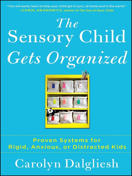 Title details for The Sensory Child Gets Organized by Carolyn Dalgliesh - Available